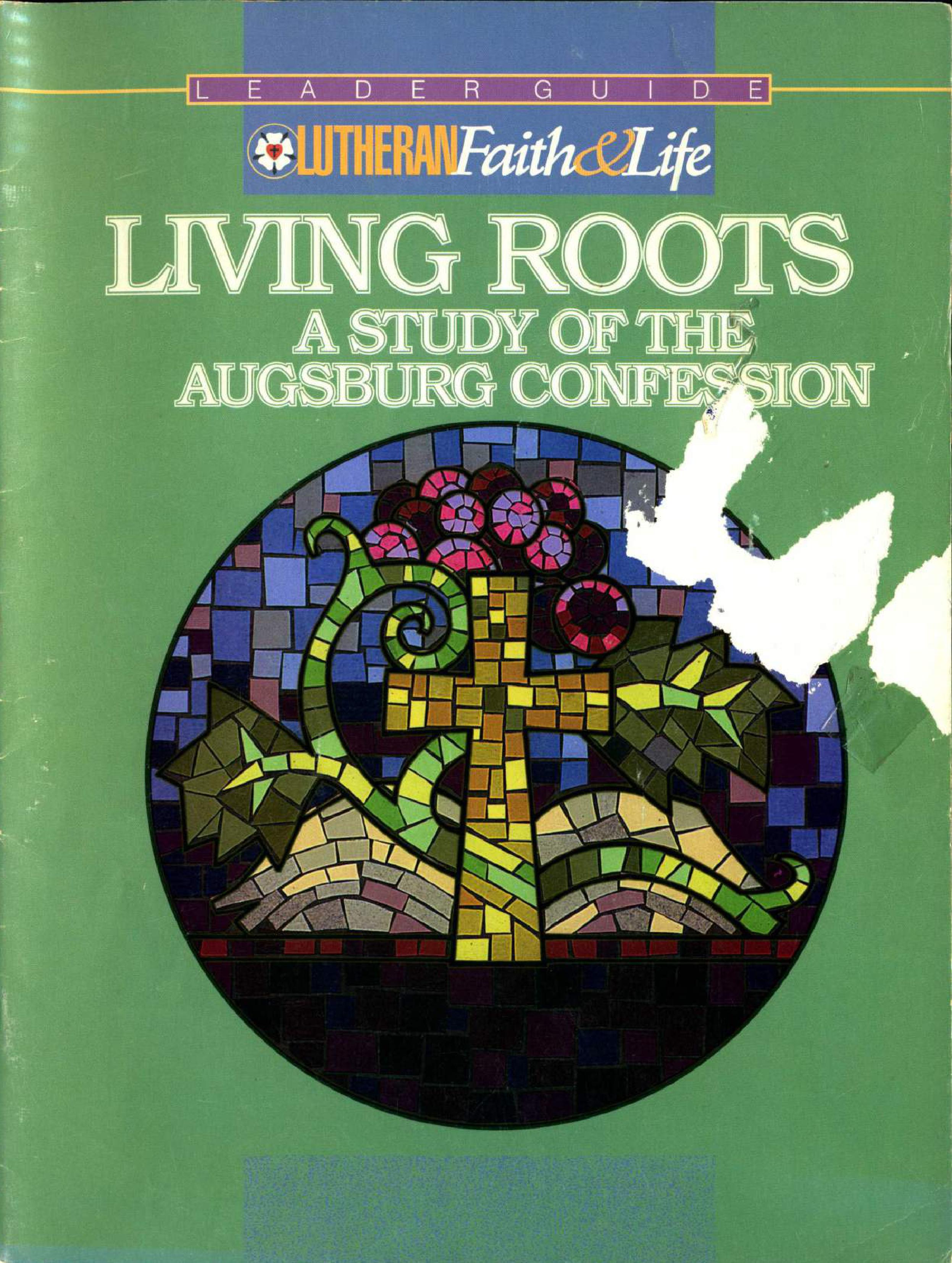 Living Roots--A Study of the Augsburg Confession, Leader Guide